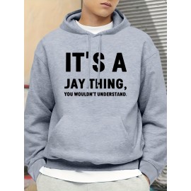 IT'S A JAY THING Print Hoodie, Cool Hoodies For Men, Casual Hooded Sweatshirt With Kangaroo Pocket For Winter And Fall